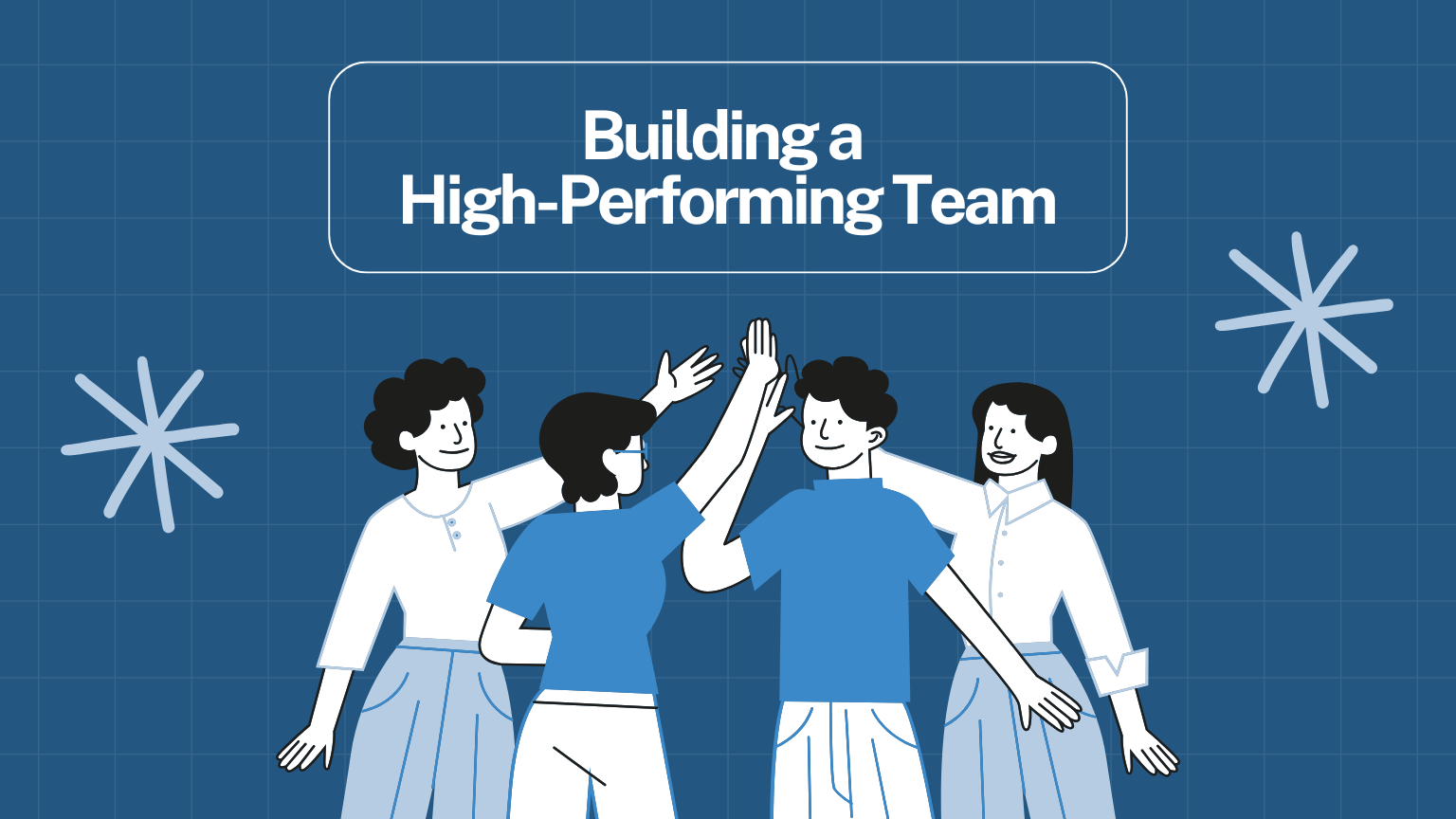 Building a High-Performing Team